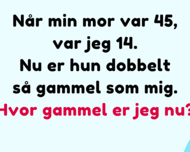 Hvor gammel er jeg nu? En sjov matematikgåde!